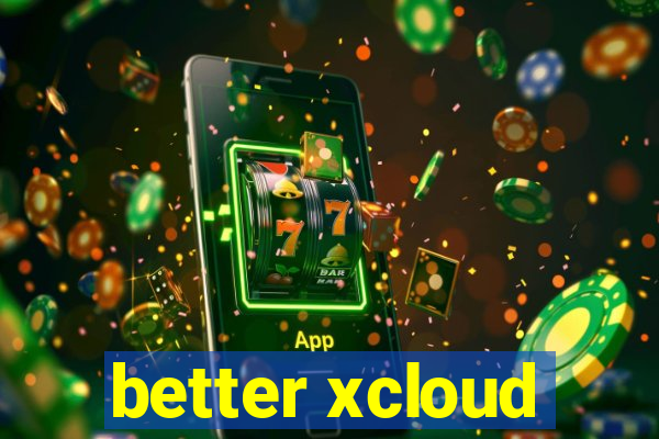 better xcloud